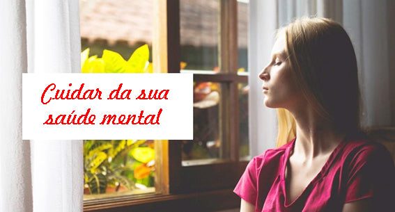 Cuidar da sua saúde mental.